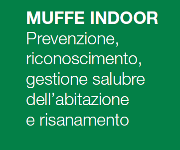 MUFFE INDOOR prevenzione, riconoscimento, gestione salubre dell'abitazione e risanamento